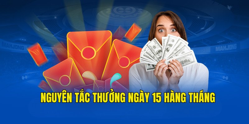 Nguyên tắc nhận quà từ Hubet thưởng ngày 15 hàng tháng